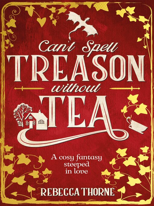 Title details for Can't Spell Treason Without Tea by Rebecca Thorne - Wait list